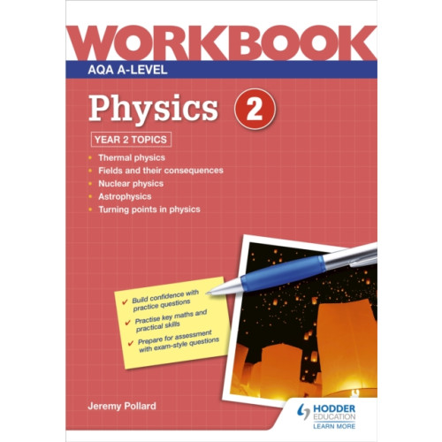 Hachette Learning AQA A-level Physics Workbook 2 (häftad, eng)