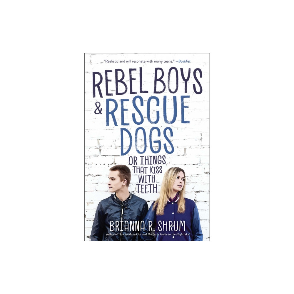 Produktbild för Rebel Boys and Rescue Dogs, or Things That Kiss with Teeth (häftad, eng)