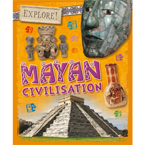 Hachette Children's Group Explore!: Mayan Civilisation (häftad, eng)