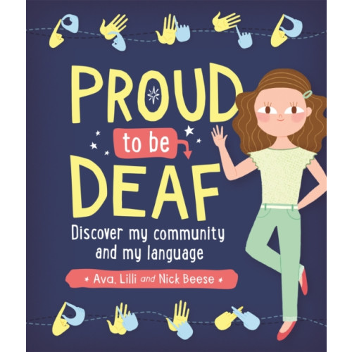 Hachette Children's Group Proud to be Deaf (häftad, eng)