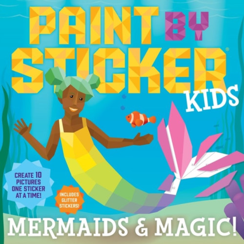 Workman Publishing Paint by Sticker Kids: Mermaids & Magic! (häftad, eng)
