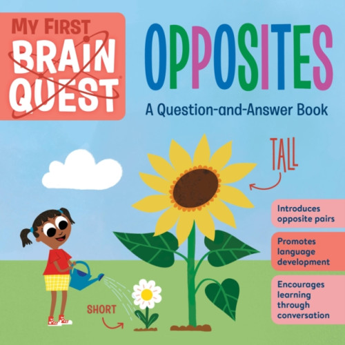 Workman Publishing My First Brain Quest: Opposites (bok, board book, eng)