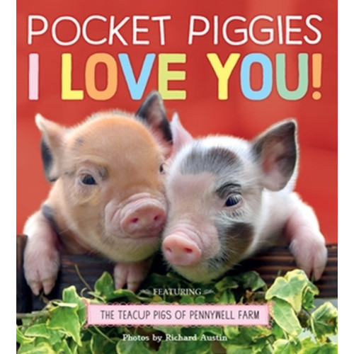 Workman Publishing Pocket Piggies: I Love You! (bok, board book, eng)