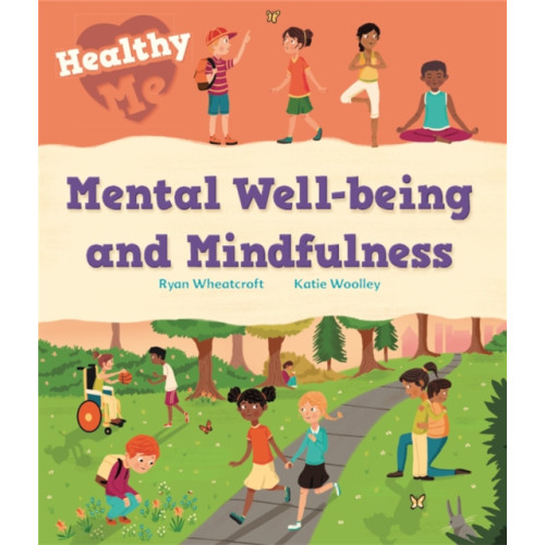 Hachette Children's Group Healthy Me: Mental Well-being and Mindfulness (häftad, eng)