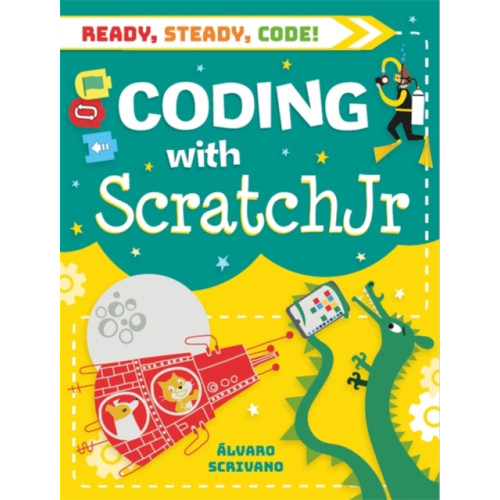 Hachette Children's Group Ready, Steady, Code!: Coding with Scratch Jr (häftad, eng)