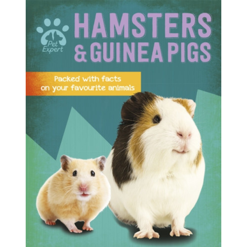 Hachette Children's Group Pet Expert: Hamsters and Guinea Pigs (häftad, eng)