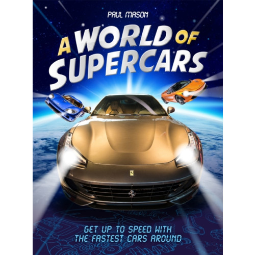 Hachette Children's Group A World of Supercars (inbunden, eng)