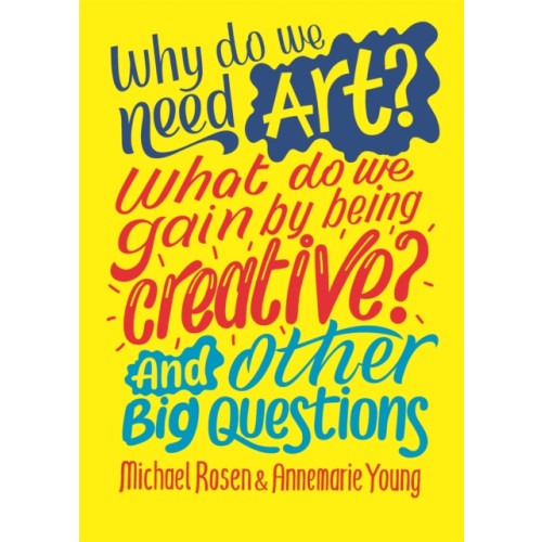 Hachette Children's Group Why do we need art? What do we gain by being creative? And other big questions (häftad, eng)