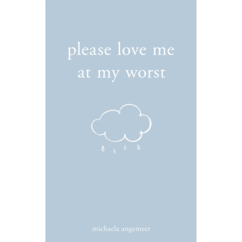 Andrews McMeel Publishing Please Love Me at My Worst (häftad, eng)