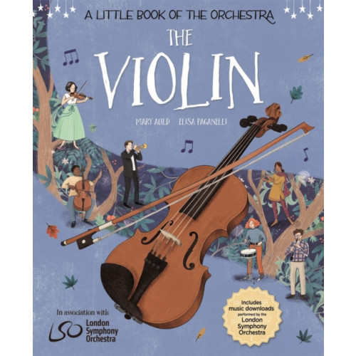 Hachette Children's Group A Little Book of the Orchestra: The Violin (inbunden, eng)