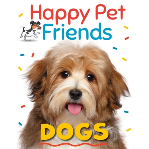 Hachette Children's Group Happy Pet Friends: Dogs (häftad, eng)