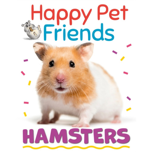 Hachette Children's Group Happy Pet Friends: Hamsters (häftad, eng)