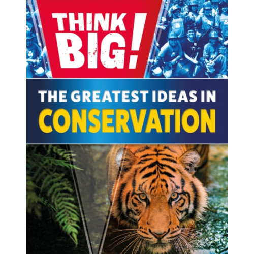 Hachette Children's Group Think Big!: The Greatest Ideas in Conservation (inbunden, eng)