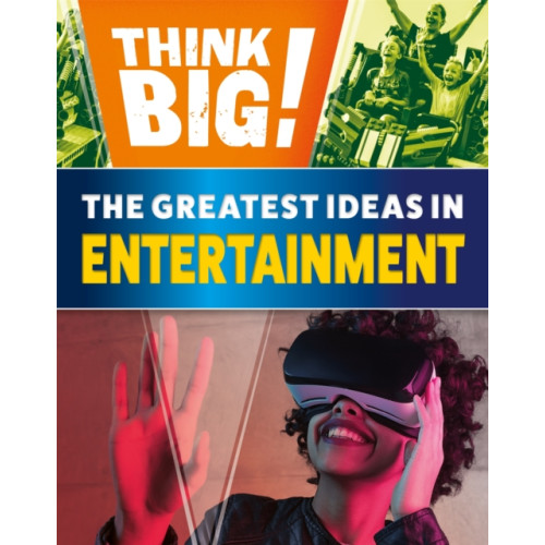 Hachette Children's Group Think Big!: The Greatest Ideas in Entertainment (häftad, eng)