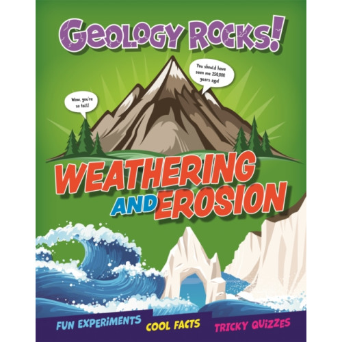 Geology Rocks!: Weathering and Erosion , Hachette Children's Group (inbunden, english)