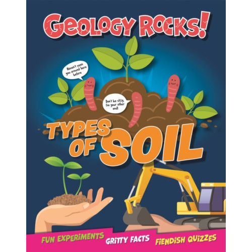 Hachette Children's Group Geology Rocks!: Types of Soil (häftad, eng)