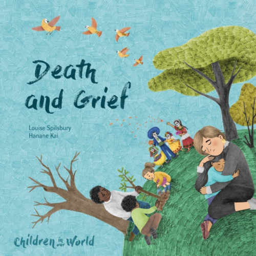 Hachette Children's Group Children in Our World: Death and Grief (inbunden, eng)