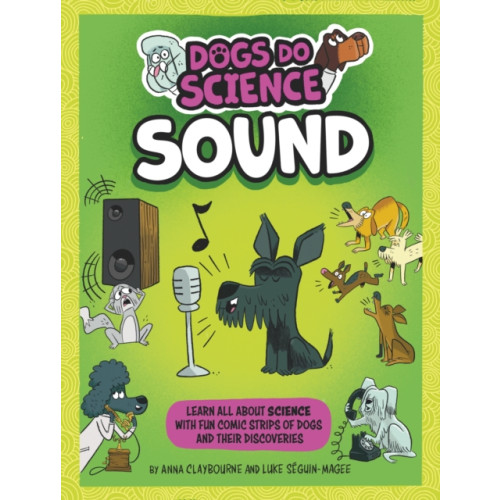 Hachette Children's Group Dogs Do Science: Sound (inbunden, eng)