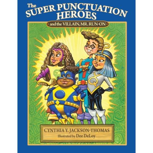 Xulon Press The Super Punctuation Heroes and the Villain Mr. Run-On (häftad, eng)