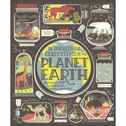 Hachette Children's Group The Incredible Ecosystems of Planet Earth (inbunden, eng)