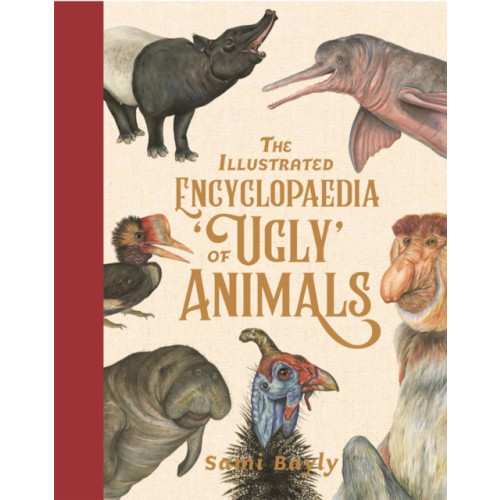 Hachette Children's Group The Illustrated Encyclopaedia of 'Ugly' Animals (inbunden, eng)