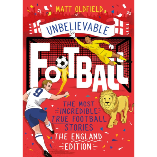 Hachette Children's Group The Most Incredible True Football Stories - The England Edition (häftad, eng)