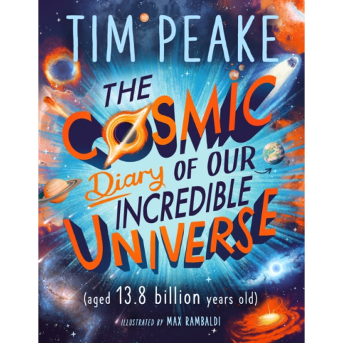 Hachette Children's Group The Cosmic Diary of our Incredible Universe (häftad, eng)