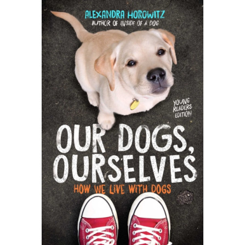 Simon & Schuster Books for Young Readers Our Dogs, Ourselves -- Young Readers Edition (häftad, eng)