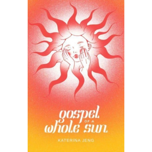 Andrews McMeel Publishing Gospel of a Whole Sun (häftad, eng)