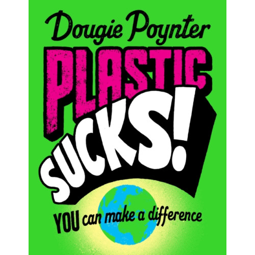 Pan Macmillan Plastic Sucks! You Can Make A Difference (häftad, eng)