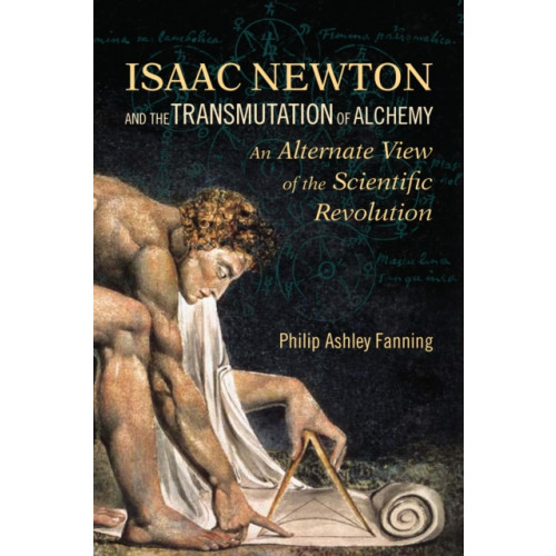 North Atlantic Books,U.S. Isaac Newton and the Transmutation of Alchemy (häftad, eng)
