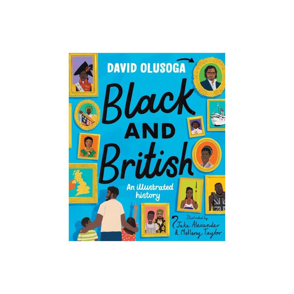 Produktbild för Black and British: An Illustrated History for young readers (inbunden, eng)