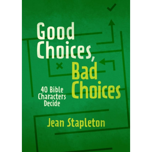 Christian Focus Publications Ltd Good Choices, Bad Choices (inbunden, eng)