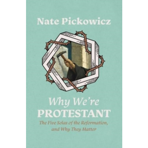 Christian Focus Publications Ltd Why We’re Protestant (häftad, eng)