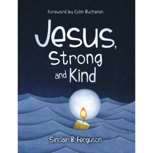 Christian Focus Publications Ltd Jesus, Strong and Kind (inbunden, eng)