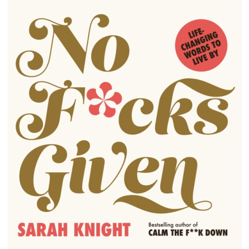 Quercus Publishing No F*cks Given: Life-Changing Words to  Live By (inbunden, eng)