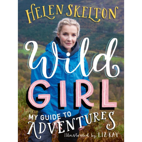 Walker Books Ltd Wild Girl: How to Have Incredible Outdoor Adventures (häftad, eng)