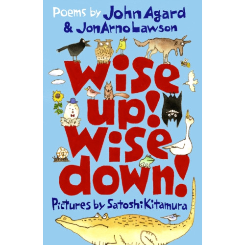 Walker Books Ltd Wise Up! Wise Down!: Poems by John Agard and JonArno Lawson (häftad, eng)