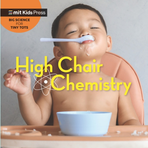 Walker Books Ltd High Chair Chemistry (bok, board book, eng)