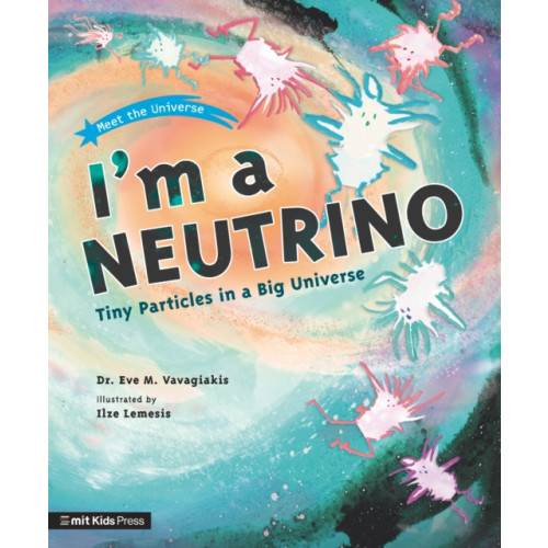 Walker Books Ltd I'm a Neutrino: Tiny Particles in a Big Universe (häftad, eng)