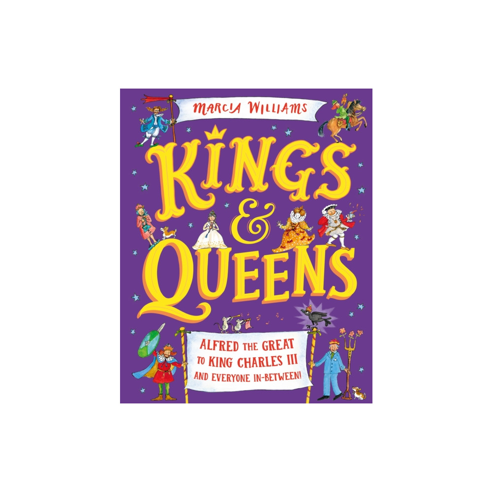 Produktbild för Kings and Queens: Alfred the Great to King Charles III and Everyone In-Between! (inbunden, eng)