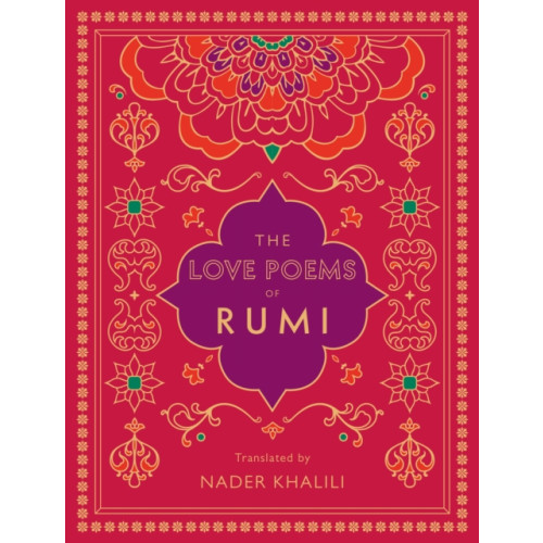 Quarto Publishing Group USA Inc The Love Poems of Rumi (inbunden, eng)