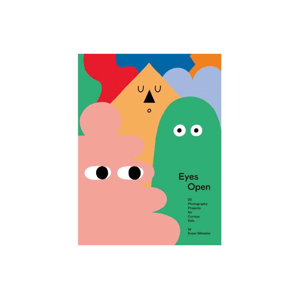 Produktbild för Eyes Open: 23 Photography Ideas for Curious Kids (inbunden, eng)