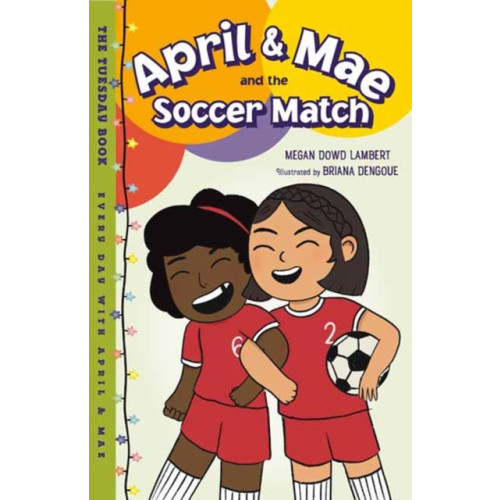 Charlesbridge Publishing,U.S. April & Mae and the Soccer Match (inbunden, eng)