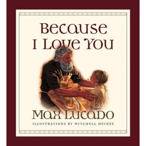 Crossway Books Because I Love You (bok, board book, eng)