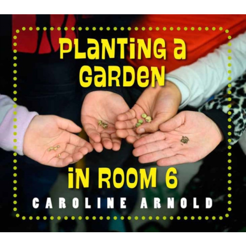 Charlesbridge Publishing,U.S. Planting a Garden in Room 6 (inbunden, eng)