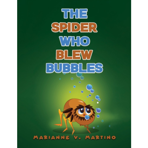 Austin Macauley Publishers LLC The Spider Who Blew Bubbles (häftad, eng)