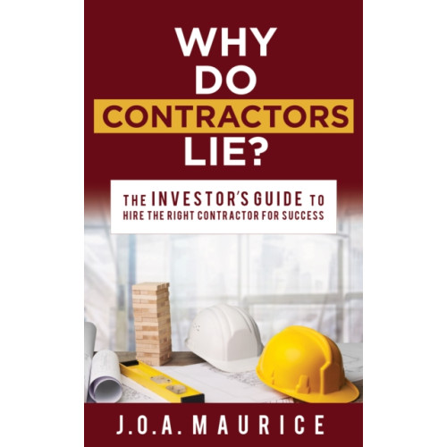 Morgan James Publishing llc Why Do Contractors Lie? (häftad)