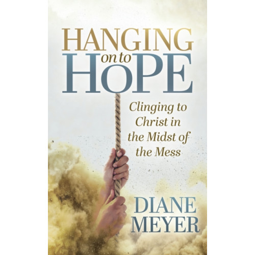 Morgan James Publishing llc Hanging onto Hope (häftad, eng)