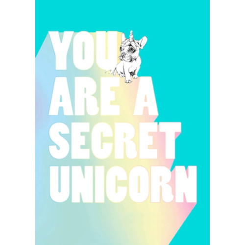 Sasquatch Books You Are a Secret Unicorn (inbunden, eng)